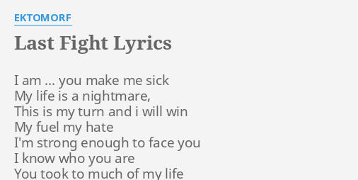 Last Fight Lyrics By Ektomorf I Am You