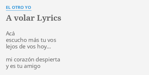 a-volar-lyrics-by-el-otro-yo-ac-escucho-m-s-tu