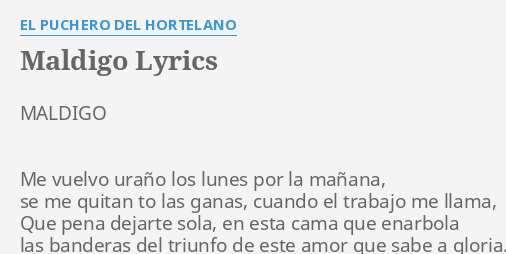 Maldigo Lyrics By El Puchero Del Hortelano Maldigo Me Vuelvo Urano