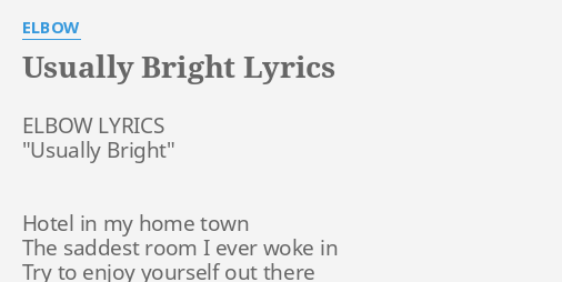 Usually Bright Lyrics By Elbow Elbow Lyrics Usually