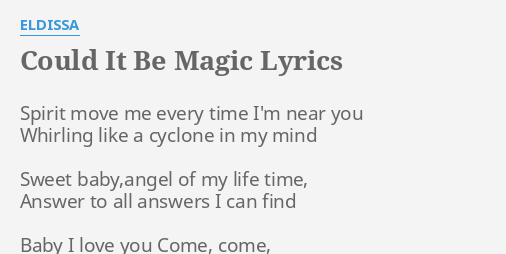 Could It Be Magic Lyrics By Eldissa Spirit Move Me Every