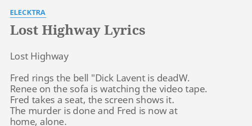 lost-highway-lyrics-by-elecktra-lost-highway-fred-rings