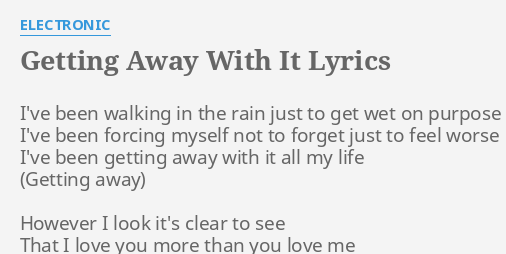 Getting Away With It Lyrics By Electronic I Ve Been Walking In