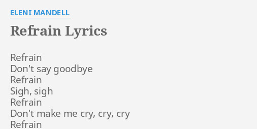 Refrain Lyrics By Eleni Mandell Refrain Don T Say Goodbye