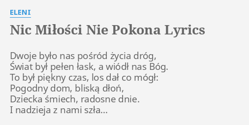 Nic MiŁoŚci Nie Pokona Lyrics By Eleni Dwoje Było Nas Pośród 1970