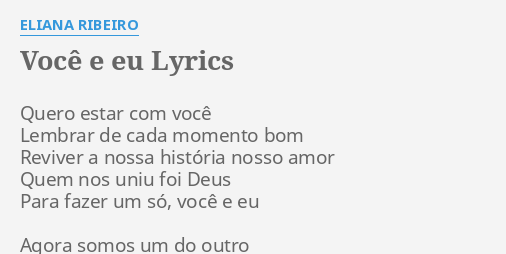 "VOCÊ E EU" LYRICS By ELIANA RIBEIRO: Quero Estar Com Você...