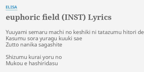 Euphoric Field Inst Lyrics By Elisa Yuuyami Semaru Machi No