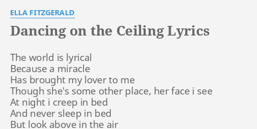 "DANCING ON THE CEILING" LYRICS by ELLA FITZGERALD: The world is lyrical...