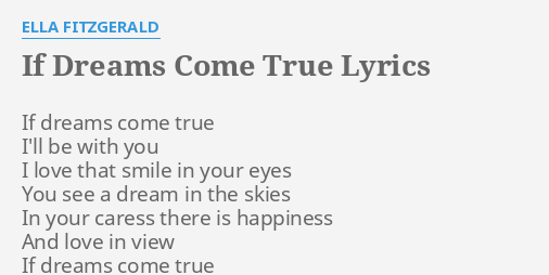 If Dreams Come True Lyrics By Ella Fitzgerald If Dreams Come True