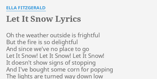 Download "LET IT SNOW" LYRICS by ELLA FITZGERALD: Oh the weather ...