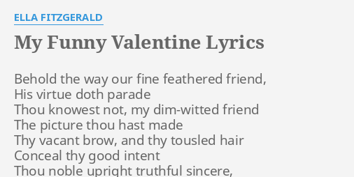 My Funny Valentine Lyrics By Ella Fitzgerald Behold The Way Our