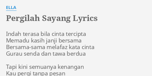 Pergilah Sayang Lyrics By Ella Indah Terasa Bila Cinta