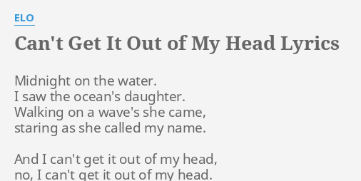 Can T Get It Out Of My Head Lyrics Meaning