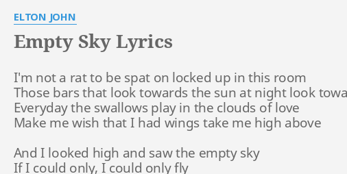 Empty Sky Lyrics By Elton John I M Not A Rat