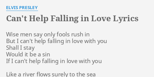 Can T Help Falling In Love Lyrics By Elvis Presley Wise Men Say