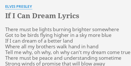  IF I CAN DREAM LYRICS By ELVIS PRESLEY There Must Be Lights 