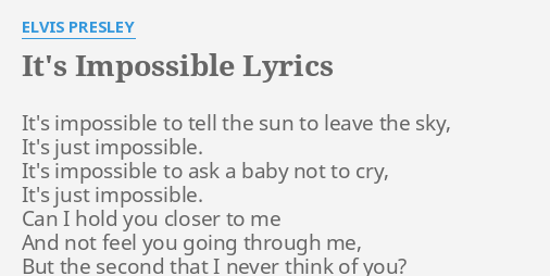 Its Impossible Lyrics By Elvis Presley Its Impossible To Tell 1141