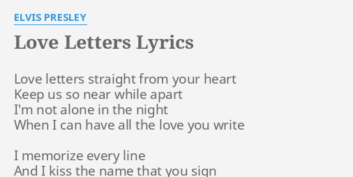 'LOVE LETTERS' LYRICS by ELVIS PRESLEY: Love letters straight from...