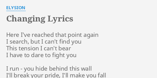Changing Lyrics By Elysion Here I Ve Reached That