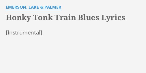 "HONKY TONK TRAIN BLUES" LYRICS By EMERSON, LAKE & PALMER: