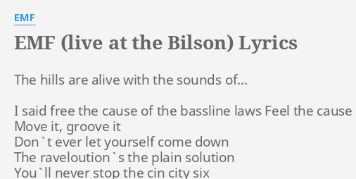 Emf Live At The Bilson Lyrics By Emf The Hills Are Alive