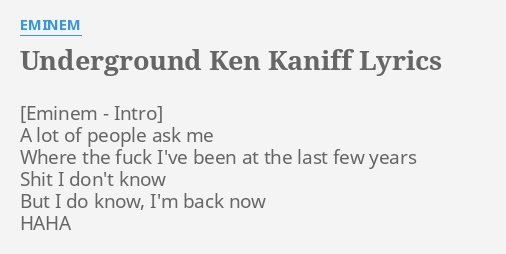 Underground Ken Kaniff Lyrics By Eminem A Lot Of People