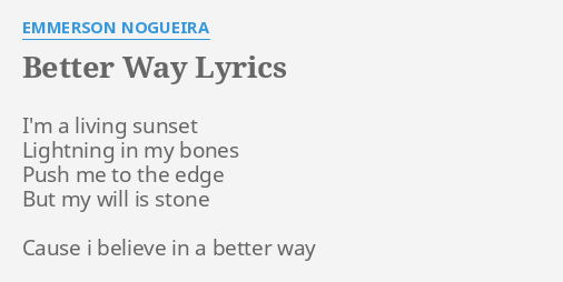 Better Way Lyrics By Emmerson Nogueira I M A Living Sunset