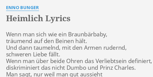 Heimlich Lyrics By Enno Bunger Wenn Man Sich Wie