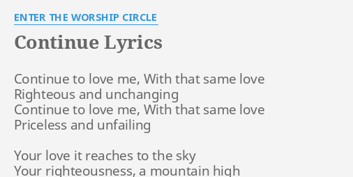 Continue Lyrics By Enter The Worship Circle Continue To Love Me