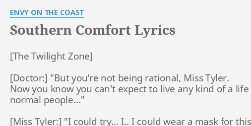 Southern Comfort Lyrics By Envy On The Coast But You Re Not