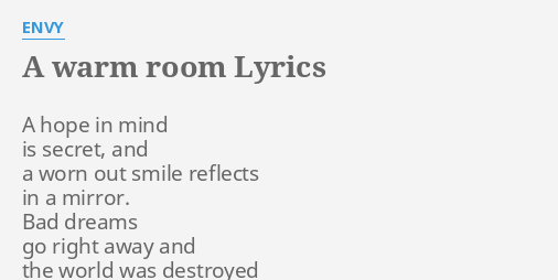 A Warm Room Lyrics By Envy A Hope In Mind