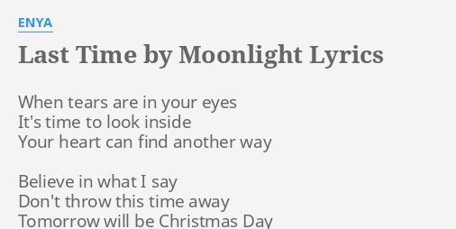 Last Time By Moonlight Lyrics By Enya When Tears Are In