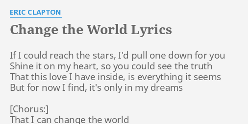 Change The World Lyrics By Eric Clapton If I Could Reach