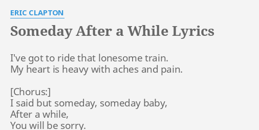 someday-after-a-while-lyrics-by-eric-clapton-i-ve-got-to-ride