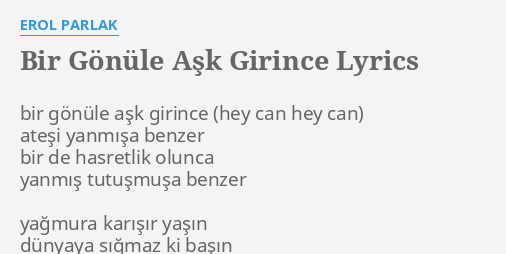 Bir Gonule Ask Girince Lyrics By Erol Parlak Bir Gonule Ask Girince