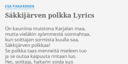 Sakkijarven Polkka Lyrics By Esa Pakarinen On Kauniina Muistona