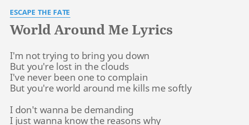 World Around Me Lyrics By Escape The Fate I M Not Trying To