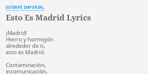 Esto Es Madrid Lyrics By Estirpe Imperial ¡madrid Hierro Y Hormigón 4018