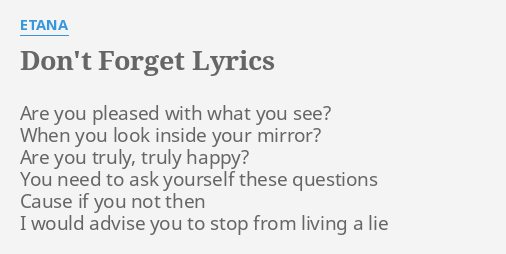 Don T Forget Lyrics By Etana Are You Pleased With