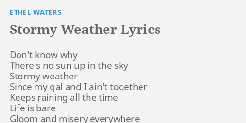 stormy-weather-lyrics-by-ethel-waters-don-t-know-why-there-s