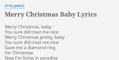 Merry Christmas Baby Lyrics By Etta James Merry Christmas Baby You