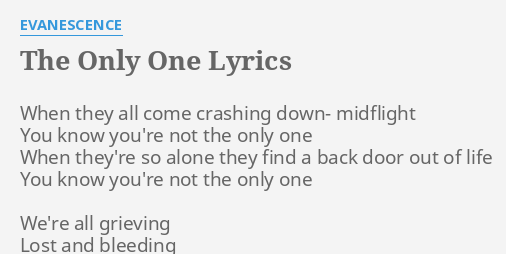 The Only One Songtext By Evanescence When They All Come