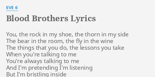 Blood Brothers Lyrics By Eve 6 You The Rock In