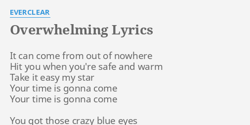 Overwhelming Lyrics overwhelming lyrics