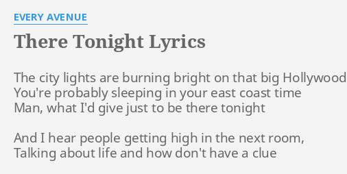 There Tonight Lyrics By Every Avenue The City Lights Are