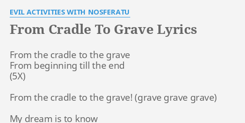 From Cradle To Grave Lyrics By Evil Activities With Nosferatu From The Cradle To