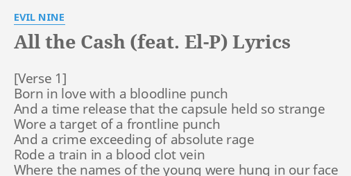 All The Cash Feat El P Lyrics By Evil Nine Born In Love With