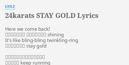 24karats Stay Gold Lyrics By Exile Here We Come Back