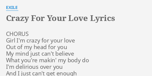 Crazy For Your Love Lyrics By Exile Chorus Girl I M Crazy