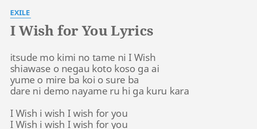 I Wish For You Lyrics By Exile Itsude Mo Kimi No